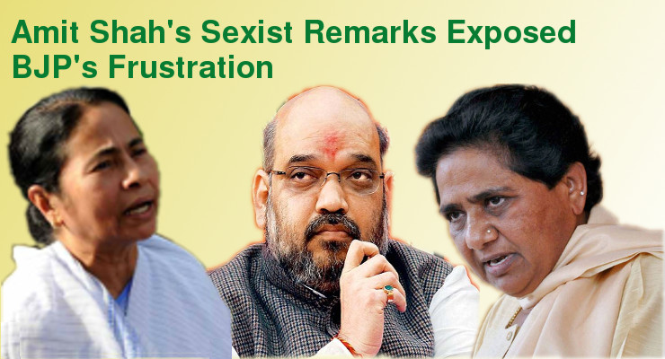 Sexist Remarks of Amit Shah Exposed Sangh’s Frustration